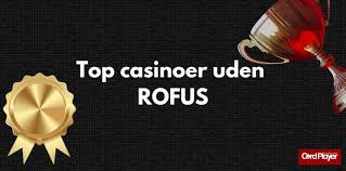 Bedste Online Casino Uden Rofus Spil Uden Begrænsninger