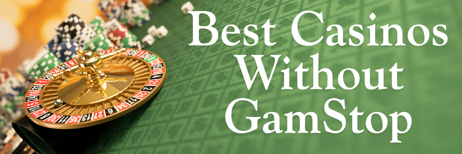 Discover the Best Casino Sites Without GamStop