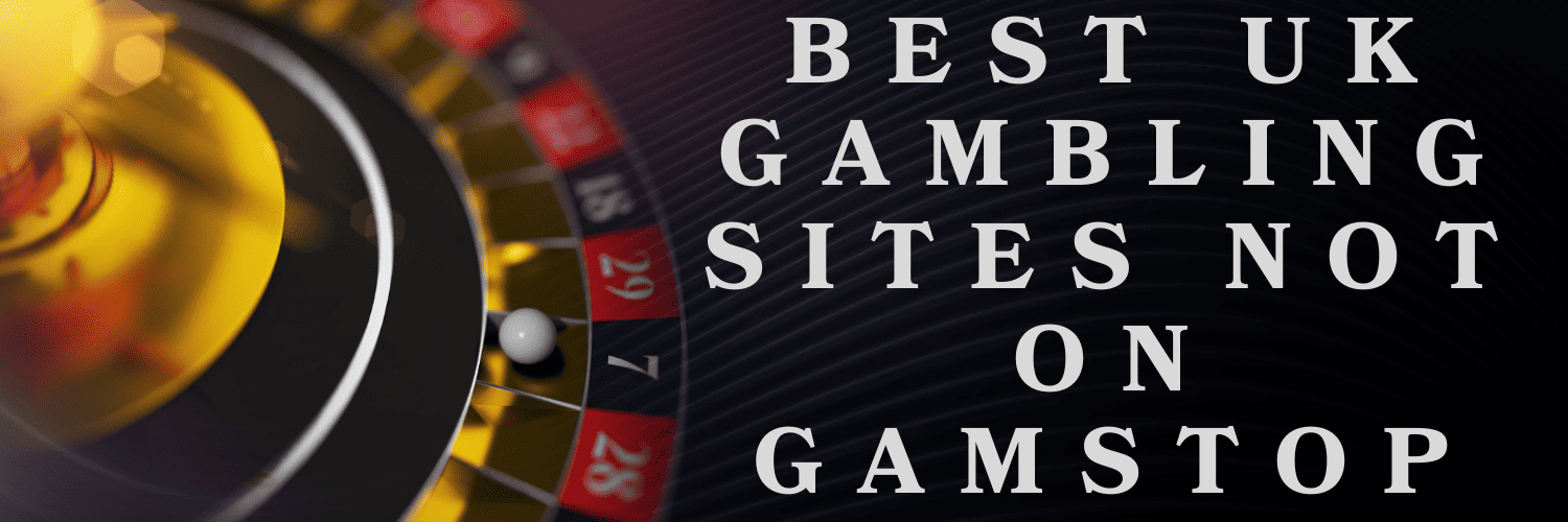 Casinos Not on Gamstop UK Exploring Your Options