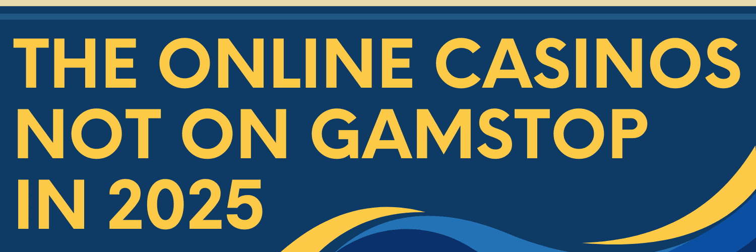 Exploring Casinos Not Registered on Gamstop A Comprehensive Guide 1607626879