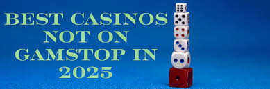 Exploring Not on Gamstop Casinos A Guide to Alternative Online Gaming